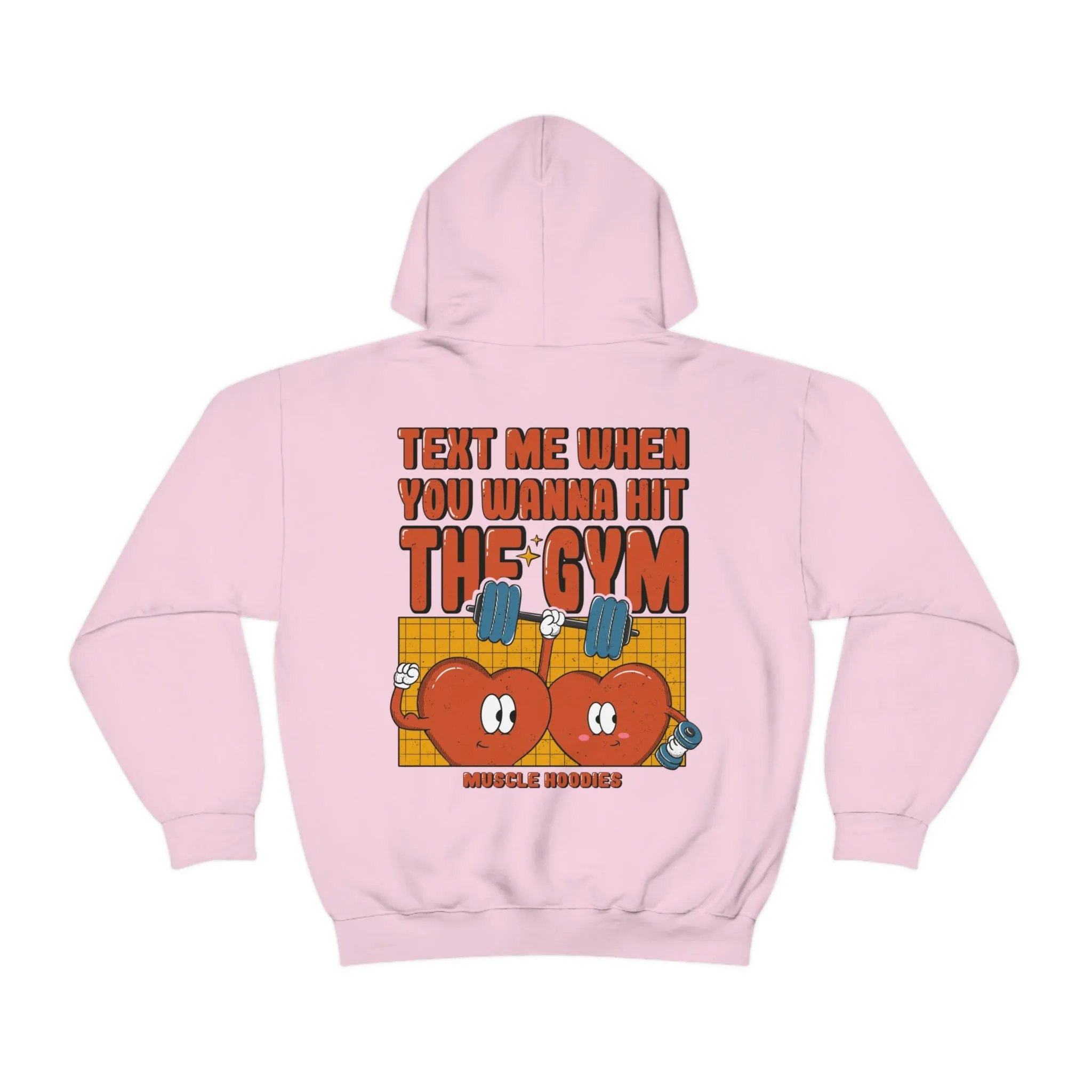 TEXT ME WHEN YOU WANNA HIT THE GYM  -HOODIE