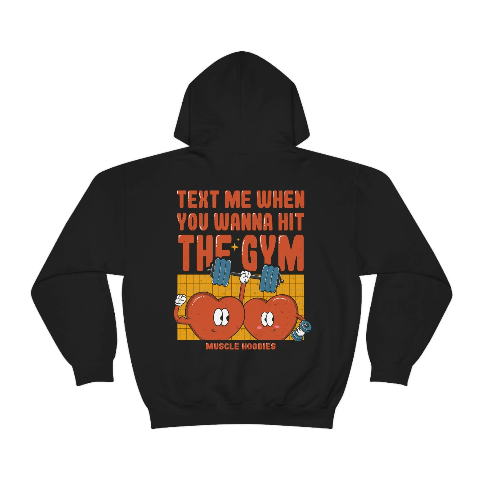 TEXT ME WHEN YOU WANNA HIT THE GYM  -HOODIE