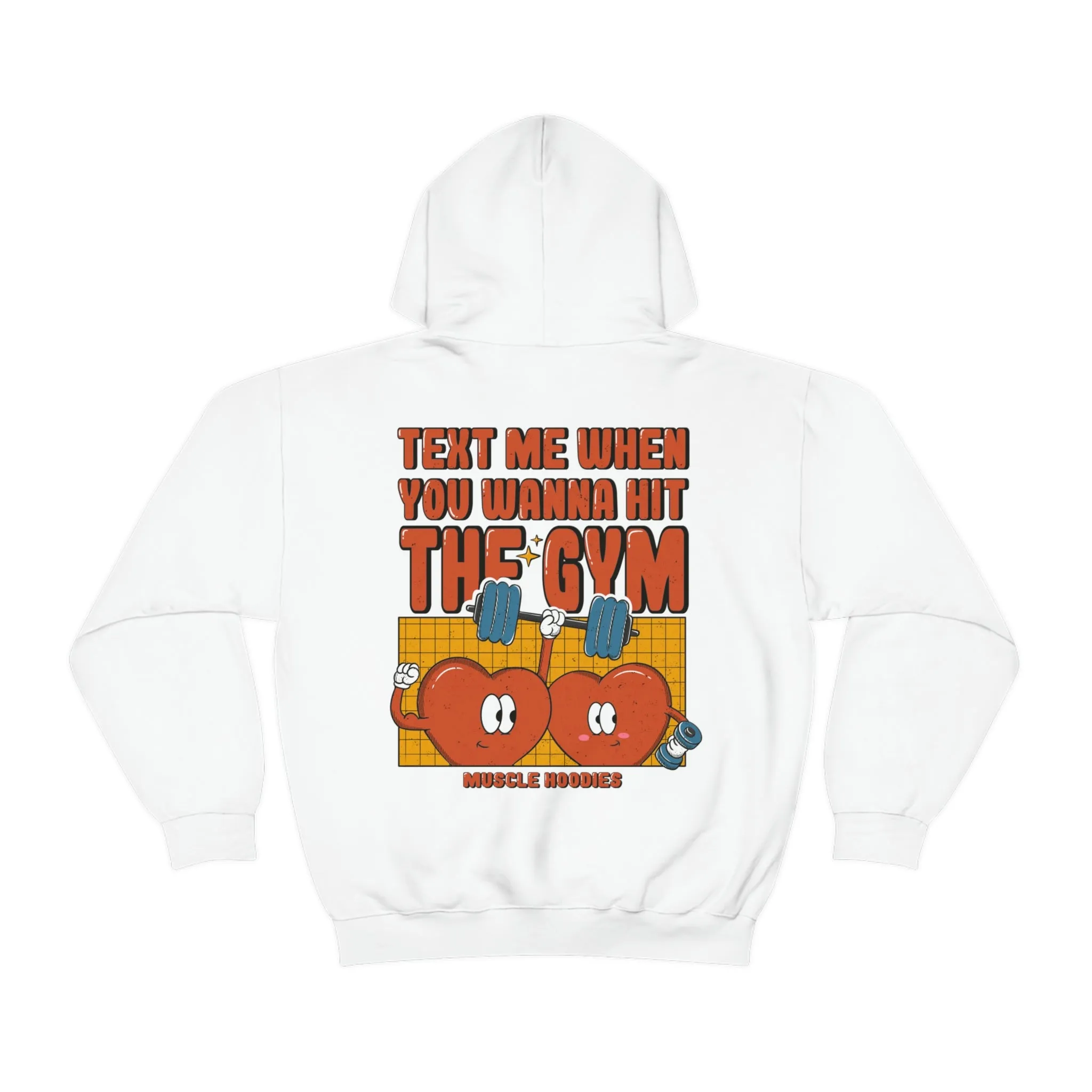 TEXT ME WHEN YOU WANNA HIT THE GYM  -HOODIE